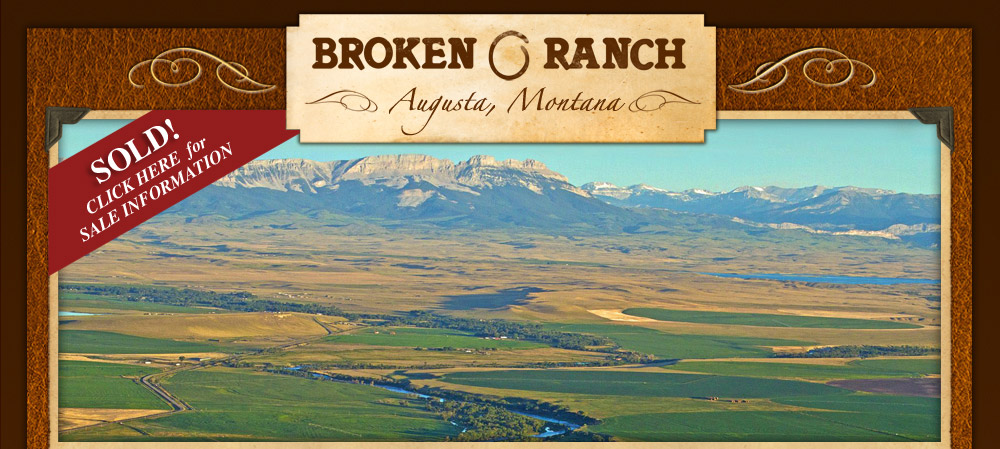 The Broken O Ranch. Augusta, Montana